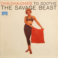CHA-CHA-CHAS TO SOOTHE THE SAVAGE BEAST